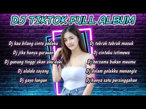 DJ TIKTOK FULL ALBUM 2023 - DJ KAU BILANG CINTA PADAKU - DJ CINTAKU ISTIMEWA FULL ALBUM