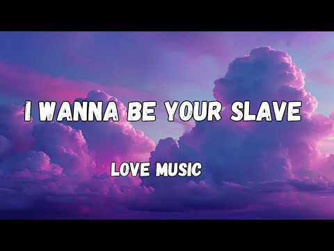 I wanna Be Your Slave 💕(lyrics) most beautiful Love song 2025 💗💕🎵🎧