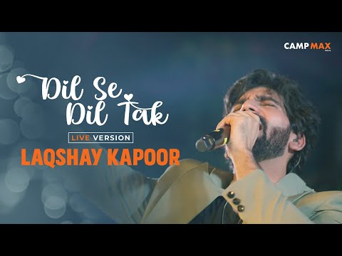 Dil Se Dil Tak Live Version | Laqshay Kapoor | Bawaal Movie | Trending Song 2024 | Camp Max