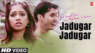 Jadugar Jadugar Full Video Song | Chand Sa Roshan Chehra (2005) | Udit Narayan, Sunidhi Chauhan