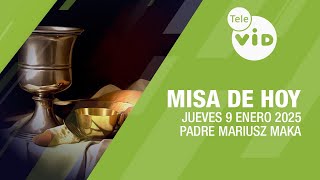 Misa de hoy ⛪ Jueves 9 Enero de 2025, Padre Mariusz Maka #TeleVID #MisaDeHoy #Misa