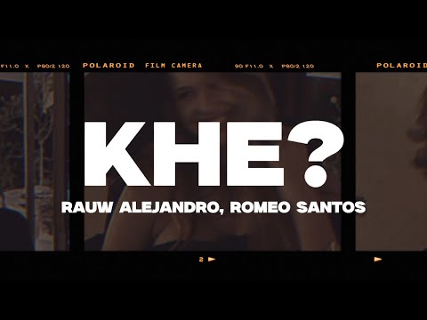 Rauw Alejandro, Romeo Santos - Khe? (Letra/Lyrics)