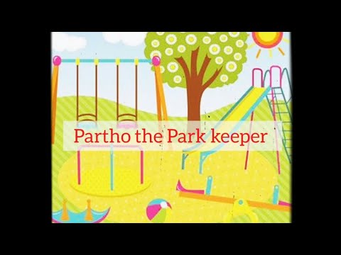 Ch-4|Partho the park keeper|Book exercises|Explanation