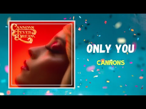 Cannons - Only You (Lyrics)