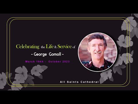 GEORGE GOMOLL Life and Service Celebration