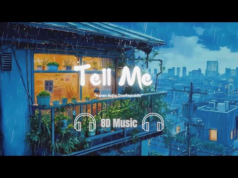 Tell Me - Karan Aujla & OneRepublic | 8D Audio | Use Headphones 🎧