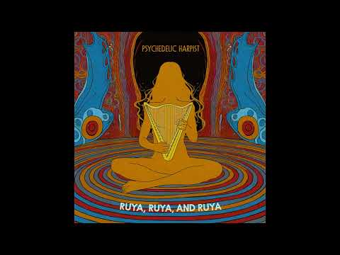 Psychedelic Harpist - Ruya Ruya and Ruya [Full Album] Prepared by @psyharpist