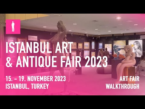 ISTANBUL ART & ANTIQUE FAIR 2023 - Walkthrough