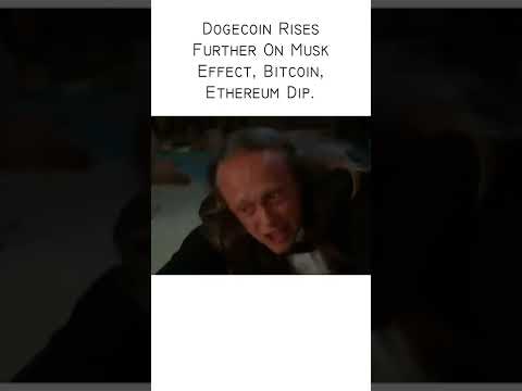 Dogecoin Rises Further On Musk Effect, Bitcoin, Ethereum Dip | Elon Musk Twitter deal | @cryftyind