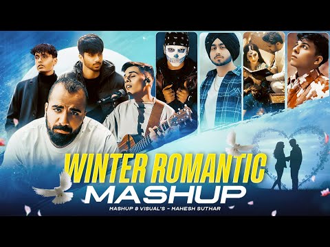 Winter Love Nonstop Mashup 2024 ( Mahesh Suthar Mashup ) Nonstop Love Mashup 2024