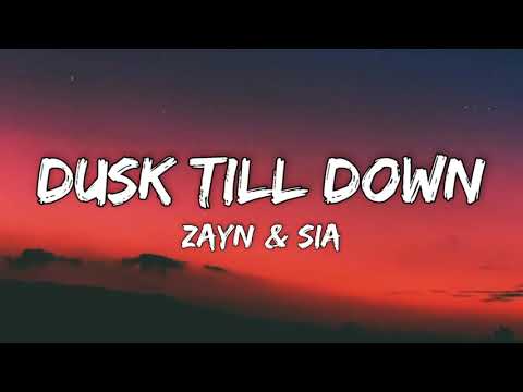 Zayn Malik- Dusk Till Down (lyrics) ft. Sia