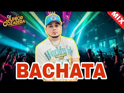 BACHATA MIX (LA MEJOR MEZCLA DE BACHATA) DJ JUNIOR GOZADERA EN VIVO