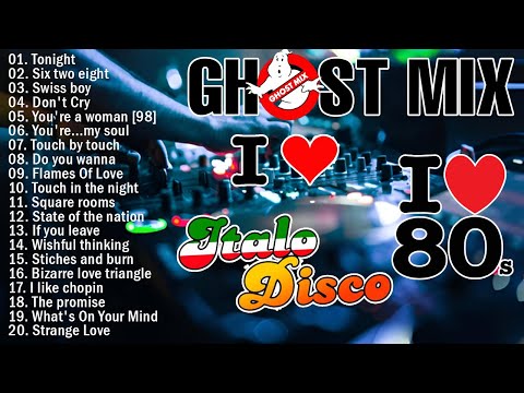 Top 50 Ghost Mix Nonstop Remix 80s - Disco 80s - Italo Disco Remix