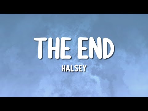 Halsey - The End (Lyrics)