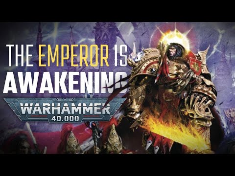 What is the Emperor doing now that he is awakening? | Warhammer 40K Investigations