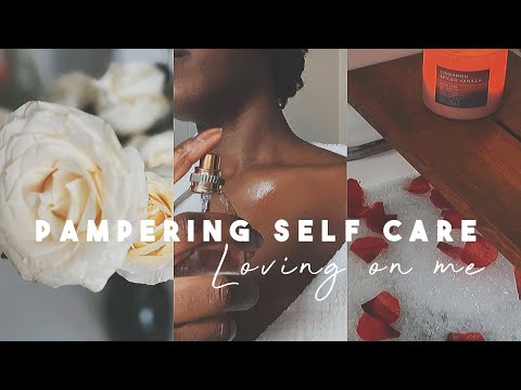 SELF CARE SESSION | PAMPERING ROUTINES  | Loving Yourself Daily | Self Care Routine