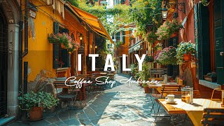 Italy Coffee Shop Ambience - Relaxing Jazz Music & Smooth Bossa Nova for Your Workday