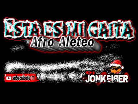 ESTA ES MI GAITA (AFRO ALETEO) - DJJONKEIBER 👹❤️