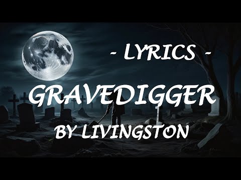 GRAVEDIGGER - (Lyrics) - by Livingston