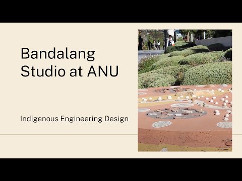 Bandalang Studio at ANU: Indigenous Engineering Design