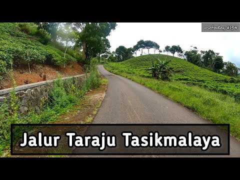 Jalan Taraju Tasikmalaya | Jalur Alternatif Cipatujah Bandung Bag 2