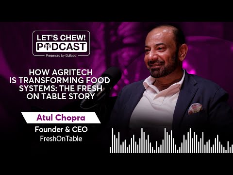 How Agritech is Transforming Food Systems: The Fresh On Table Story | Atul Chopra