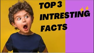 top 3 interesting facts #facts #shorts #new #newfactsvideohindi #new facts videos#factshorts