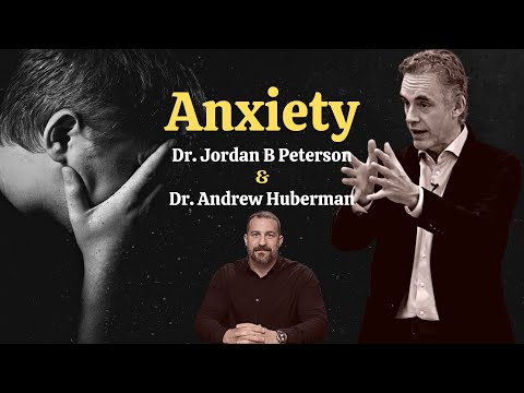 Anxiety In-Depth Discussion | Dr. Jordan Peterson | Dr. Andrew Huberman | Neuroscience & Psychology