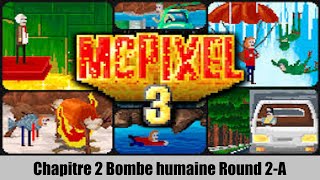 Mcpixel 3  Chapitre 2 Bombe humaine Round 2 - A