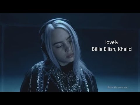 Billie Eilish, Khalid - lovely (Lyrics)