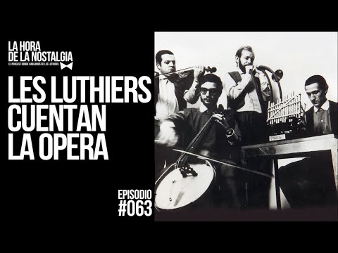 Les Luthiers Cuentan la Ópera - Episodio 063 de "LHDLN", el Podcast donde hablamos de Les Luthiers