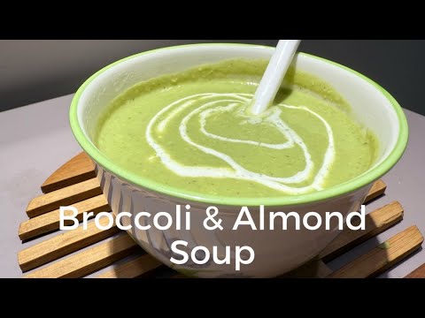 Broccoli & Almond Soup / creamy soup without cream