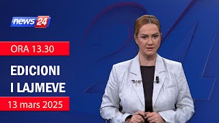 📢🗓 13 mars 2025 Edicioni i Lajmeve ne News24 ne studio Ola Bruko (Ora 13.30)🕣📺