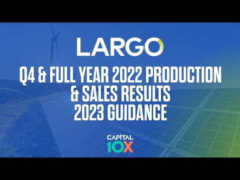 Largo Reports Q4 and Full Year 2022 Production Results & Provides 2023 Guidance