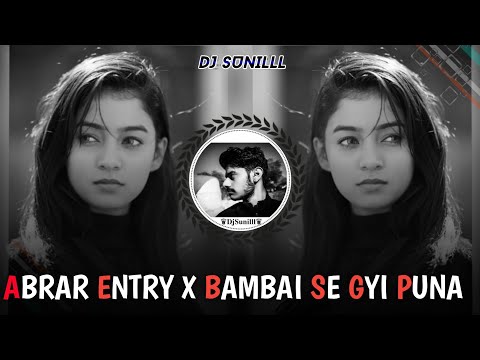 🔥 ABRAR ENTRY X BAMBAI SE GYI PUNA REMIX 🌊  EVERGREEN HITS 😍HIGH BASS TRANCE 💯😎 DJ SUNILLL PALSANA 👑