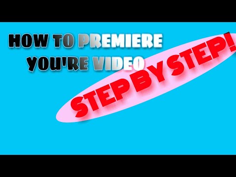 HOW TO PREMIERE YOURE VIDEO STEP BY STEP |YOUTUBE