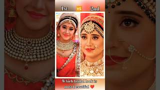 1st 🆚 2nd wedding look #shorts #yrkkh #bridallook #hindisong