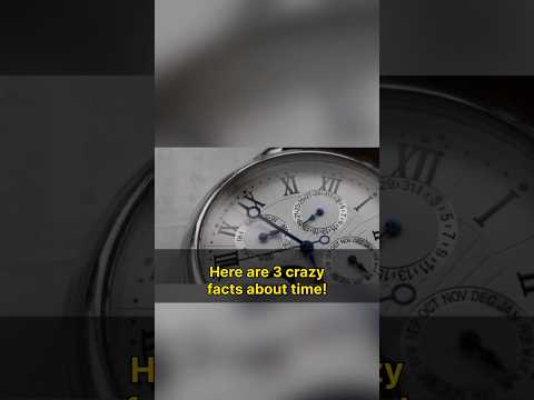 3 Crazy Facts About Time ⏳✨ #facts #time #timefacts #10k #crazyfacts #factshorts