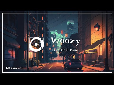 著作権フリー BGM チルアウト「Woozy」1時間耐久（lofi、夜、作業用bgm）