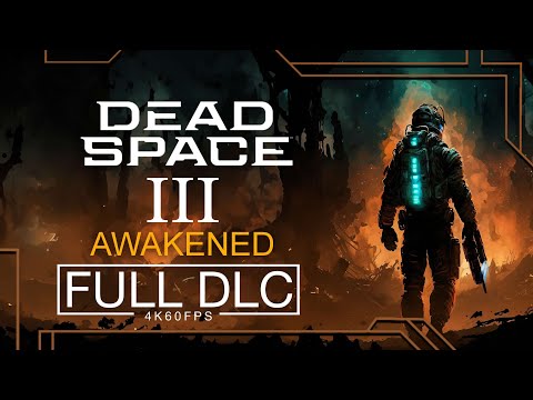 Dead Space 3 Awakened DLC Full Walkthrough - No Commentary (4K ULTRA 60 FPS)