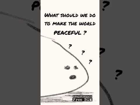 【FreeBGM】What should we do to make the world peaceful? #freemusic #worldpeace