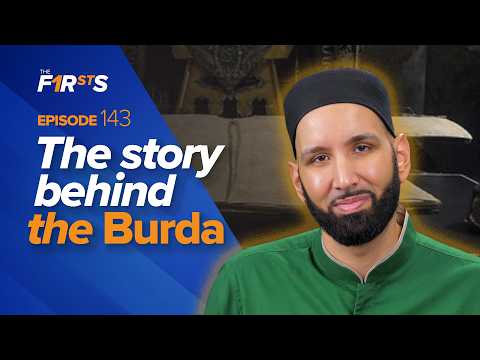 Ka’b ibn Zuhayr (ra): The Story of the First Burda | The Firsts | Sahaba Stories | Dr. Omar Suleiman