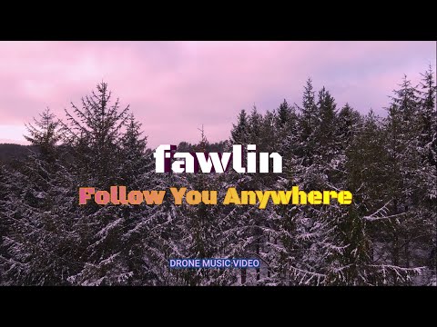 fawlin - Follow You Anywhere (Drone Music Video)