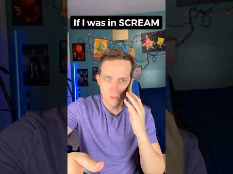 If I was in SCREAM