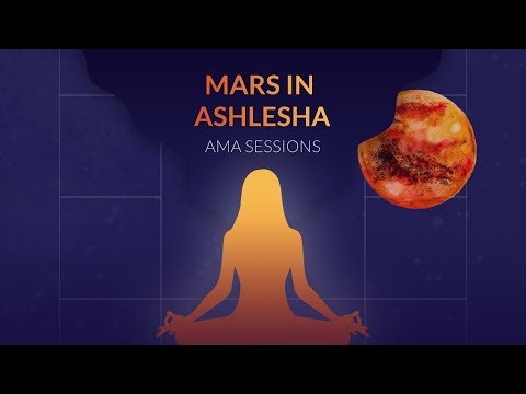 Mars in Ashlesha Nakshatra | AMA Sessions