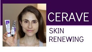 CERAVE SKIN RENEWING CREAM, SERUM, GEL OIL, DAY CREAM| DR DRAY