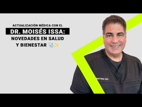 Actualización Médica con el Dr. Moisés Issa: Novedades en Salud y Bienestar 🩺✨