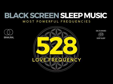 HEALING SLEEP MUSIC · 528 hz Delta DNA regeneration · BLACK SCREEN