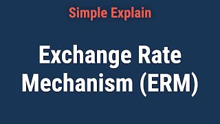 What is an Exchange Rate Mechanism (ERM)?