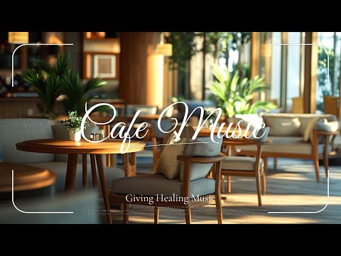 [BGM for work] Relaxing music played in a cafe | Relaxing BGM to improve concentration